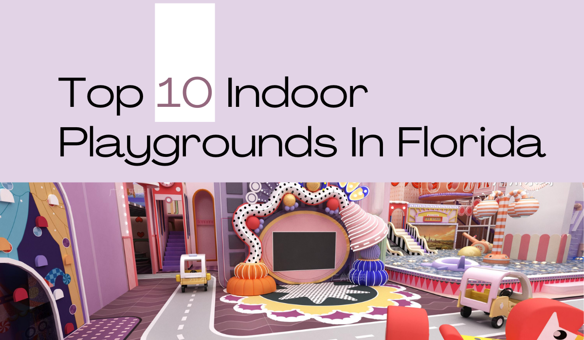 Top 10 Indoor Playgrounds in Florida