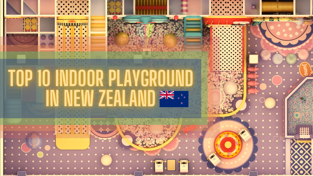 Top 10 Indoor playgrounds in new zealand